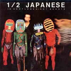1/2 Japanese - 1/2 Gentlemen/Not Beasts download free