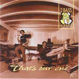 2 Bass Hit - That's Our Cue download free
