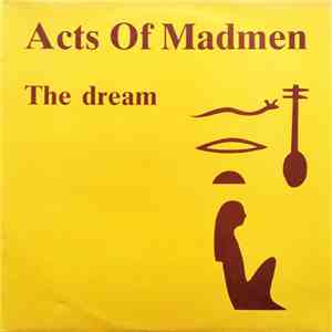 Acts Of Madmen - The Dream download free