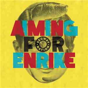 Aiming For Enrike - Segway Nation download free