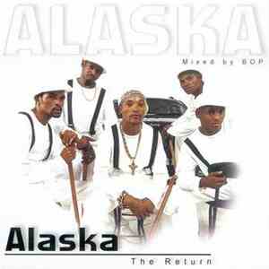 Alaska  / BOP  - Alaska: The Return (Mixed By BOP) download free