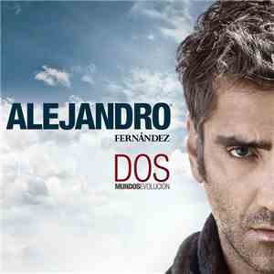Alejandro Fernández - Dos Mundos (Evolución) download free
