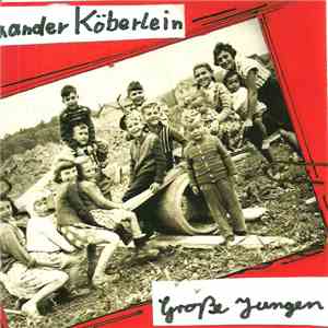 Alexander Köberlein - Große Jungen download free