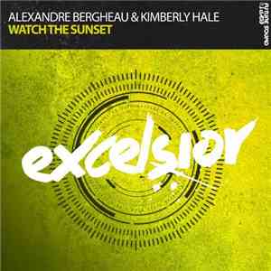 Alexandre Bergheau & Kimberly Hale - Watch The Sunset download free