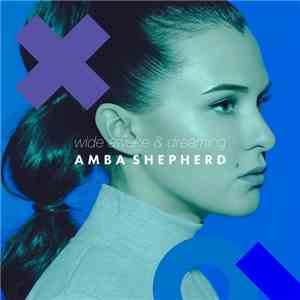 Amba Shepherd - Wide Awake & Dreaming download free