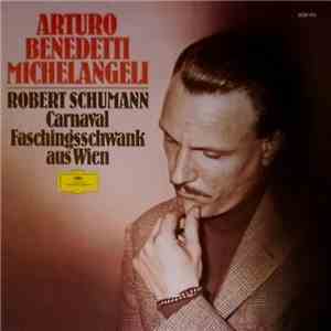 Arturo Benedetti Michelangeli, Robert Schumann - Carnaval / Faschingsschwank Aus Wien download free