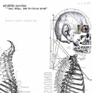 Atrabilis Sunrise - Sex, Drugs, And Christian Pride (Worst Case Scenario) download free