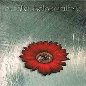 Audio Adrenaline - Bloom download free