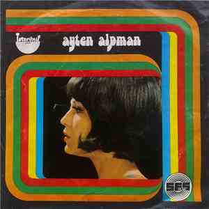 Ayten Alpman - Bir Başkadır Benim Memleketim / Unutsana download free