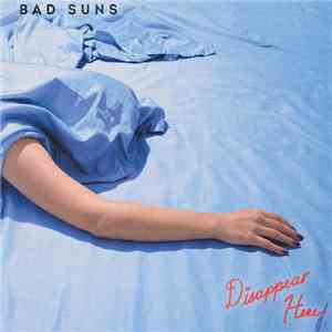 Bad Suns - Disappear Here download free