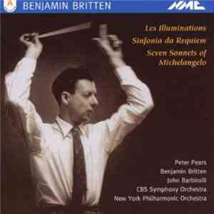 Benjamin Britten - Les Illuminations / Sinfonia Da Requiem / Seven Sonnets Of Michelangelo download free