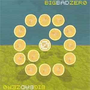 Big Bad Zero - Big Bad Zero download free
