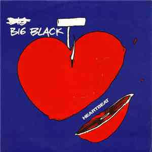 Big Black - Heartbeat download free
