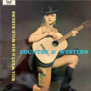 Bill West And His Wild Riders - Country & Western download free