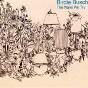 Birdie Busch - The Ways We Try download free