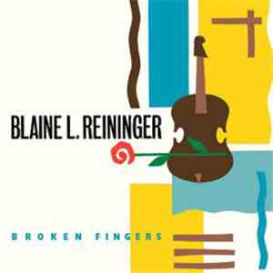 Blaine L. Reininger - Broken Fingers download free