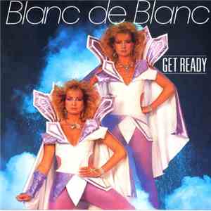 Blanc De Blanc - Get Ready download free