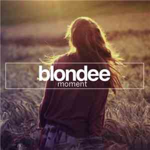 Blondee - Moment download free