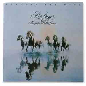 Bob Seger & The Silver Bullet Band - Against The Wind download free