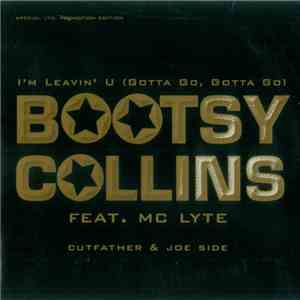 Bootsy Collins Feat. MC Lyte - I'm Leavin' U (Gotta Go, Gotta Go) download free