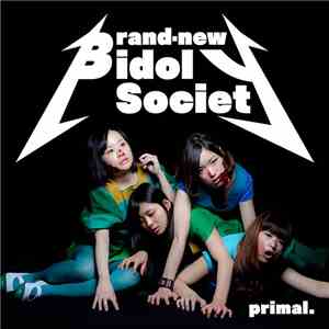 Brand-New Idol Society - Primal. download free