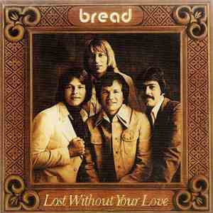 Bread - Lost Without Your Love download free