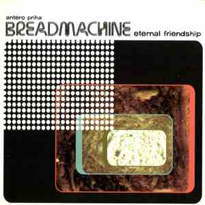 Breadmachine - Eternal Friendship download free
