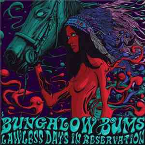 Bungalow Bums - Lawless Days In Reservation download free