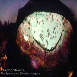 Cédric Stevens - The Syncopated Elevators Legacy download free