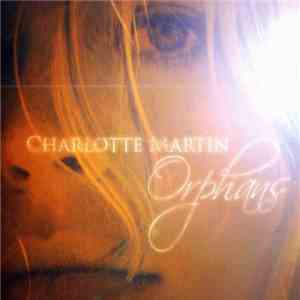 Charlotte Martin - Orphans download free