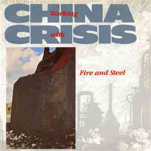 China Crisis - Working With Fire And Steel download free