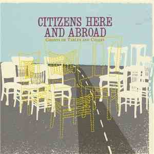 Citizens Here And Abroad - Ghosts Of Tables & Chairs download free