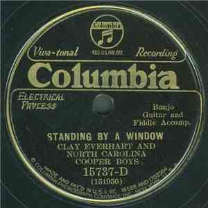 Clay Everhart And North Carolina Cooper Boys - Standing By A Window / The Rose With A Broken Stem download free