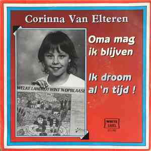 Corinna Van Elteren - Oma Mag Ik Blijven / Ik Droom Al 'N Tijd ! download free