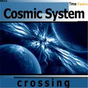Cosmic System - Crossing download free