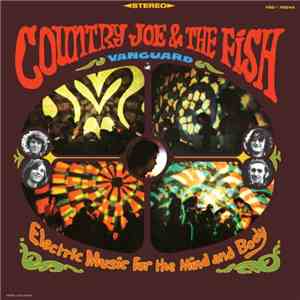 Country Joe And The Fish - Electric Music For The Mind And Body download free