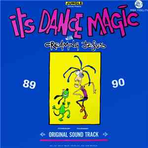 Creaming Jesus - Its Dance Magic With Creaming Jesus download free