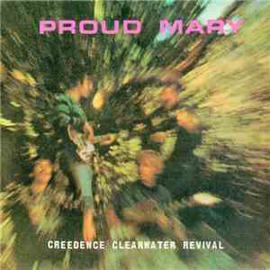 Creedence Clearwater Revival - Proud Mary download free