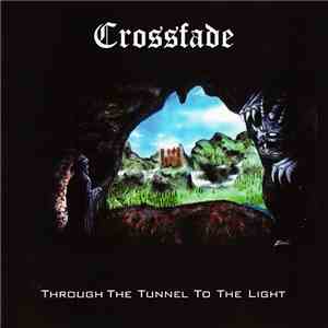 Crossfade  - Through The Tunnel To The Light download free