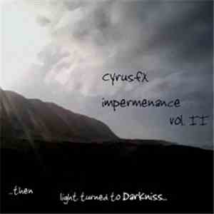 CyrusFX - Impermenance Vol. II Darkniss download free