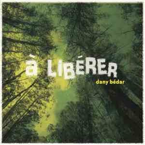 Dany Bédar - À Libérer download free
