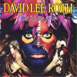 David Lee Roth - Eat 'Em And Smile download free