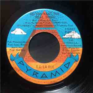 D.C. LaRue - Do You Want The Real Thing / You Can Always Tell A Lady (By The Company She Keeps) download free
