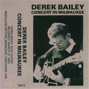Derek Bailey - Concert In Milwaukee download free