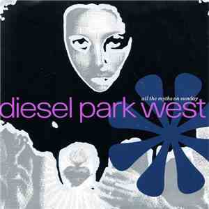 Diesel Park West - All The Myths On Sunday download free