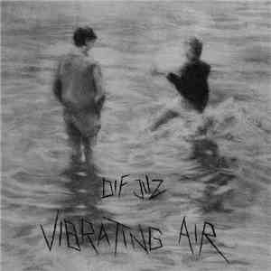 Dif Juz - Vibrating Air download free