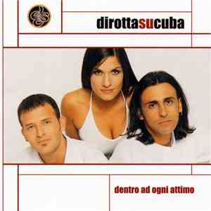 Dirotta Su Cuba - Dentro Ad Ogni Attimo download free