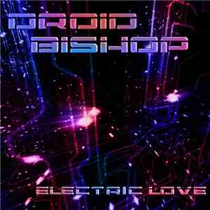 Droid Bishop - Electric Love download free