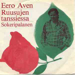 Eero Aven - Ruusujen Tanssiessa / Sokeripalanen download free