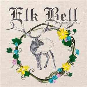 Elk Bell - Superfragilistic download free